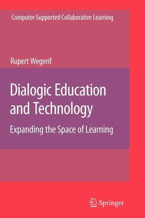 Dialogic Education and Technology: Expanding the Space of Learning de Rupert Wegerif