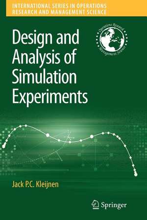 Design and Analysis of Simulation Experiments de Jack P.C. Kleijnen