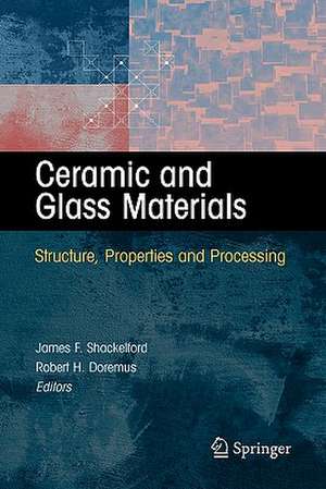 Ceramic and Glass Materials: Structure, Properties and Processing de James F. Shackelford