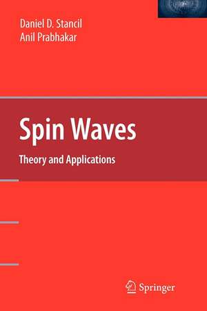 Spin Waves: Theory and Applications de Daniel D Stancil