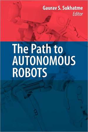 The Path to Autonomous Robots: Essays in Honor of George A. Bekey de Gaurav Sukhatme