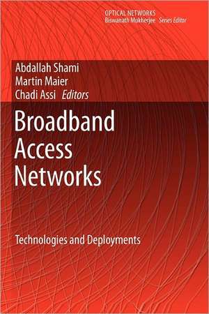 Broadband Access Networks: Technologies and Deployments de Abdallah Shami