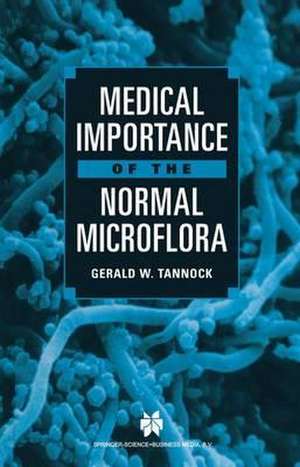 Medical Importance of the Normal Microflora de Gerald W. Tannock