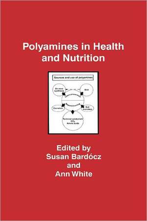 Polyamines in Health and Nutrition de Susan Bardocz