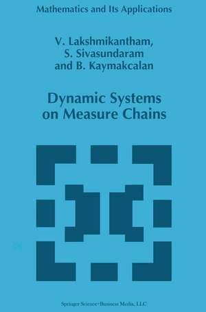 Dynamic Systems on Measure Chains de V. Lakshmikantham