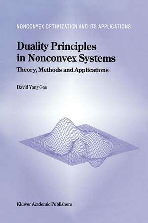 Duality Principles in Nonconvex Systems: Theory, Methods and Applications de David Yang Gao