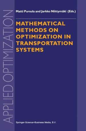 Mathematical Methods on Optimization in Transportation Systems de M. Pursula