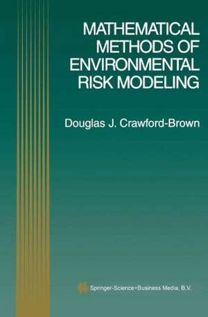 Mathematical Methods of Environmental Risk Modeling de Douglas J. Crawford-Brown