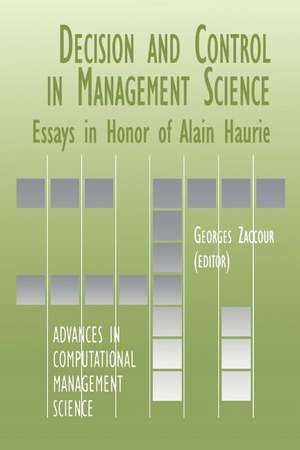 Decision & Control in Management Science: Essays in Honor of Alain Haurie de Georges Zaccour