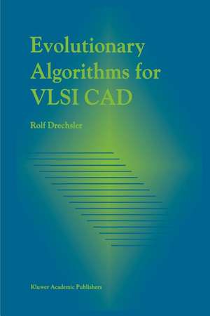 Evolutionary Algorithms for VLSI CAD de Rolf Drechsler