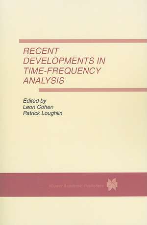 Recent Developments in Time-Frequency Analysis: Volume 9: A Special Issue of Multidimensional Systems and Signal Processing. An International Journal de Leon Cohen