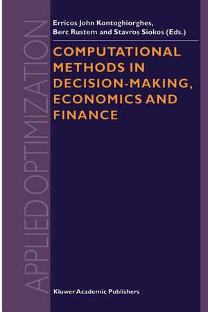 Computational Methods in Decision-Making, Economics and Finance de Erricos John Kontoghiorghes