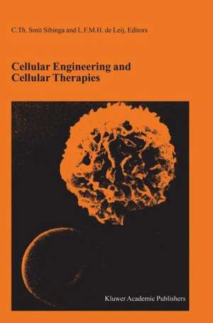 Cellular Engineering and Cellular Therapies: Proceedings of the Twenty-Seventh International Symposium on Blood Transfusion, Groningen, Organized by the Sanquin Division Blood Bank North-East, Groningen de C.Th. Smit Sibinga