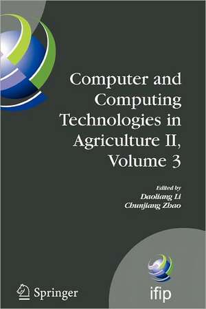 Computer and Computing Technologies in Agriculture II, Volume 3: The Second IFIP International Conference on Computer and Computing Technologies in Agriculture (CCTA2008), October 18-20, 2008, Beijing, China de Daoliang Li