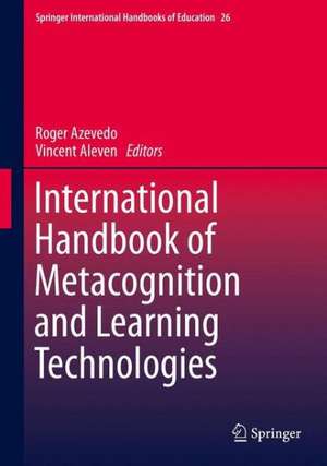 International Handbook of Metacognition and Learning Technologies de Roger Azevedo