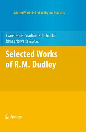 Selected Works of R.M. Dudley de Evarist Giné