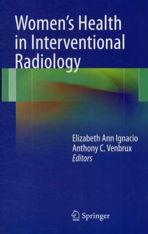 Women’s Health in Interventional Radiology de Elizabeth Ignacio