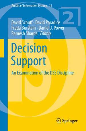 Decision Support: An Examination of the DSS Discipline de David Schuff