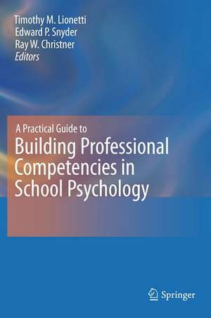 A Practical Guide to Building Professional Competencies in School Psychology de Timothy M. Lionetti