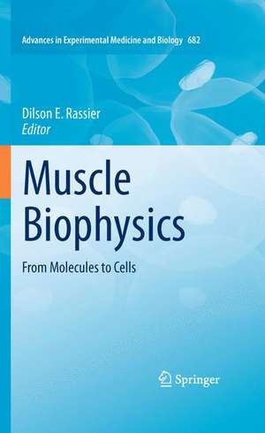 Muscle Biophysics: From Molecules to Cells de Rassier Dilson J.E
