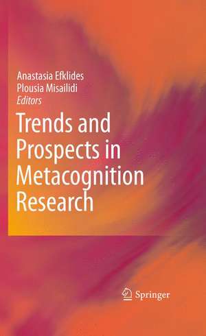 Trends and Prospects in Metacognition Research de Anastasia Efklides