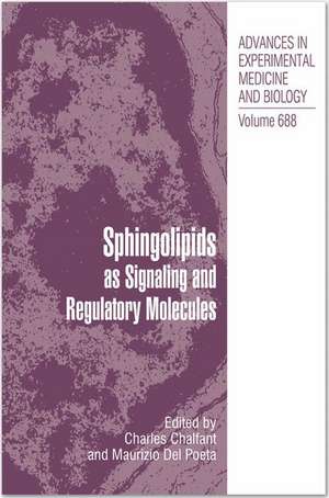 Sphingolipids as Signaling and Regulatory Molecules de Charles Chalfant