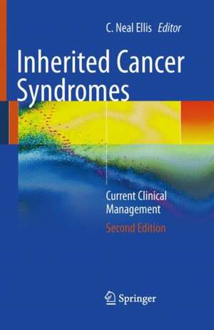 Inherited Cancer Syndromes: Current Clinical Management de C. Neal Ellis