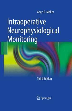 Intraoperative Neurophysiological Monitoring de Aage R. Møller