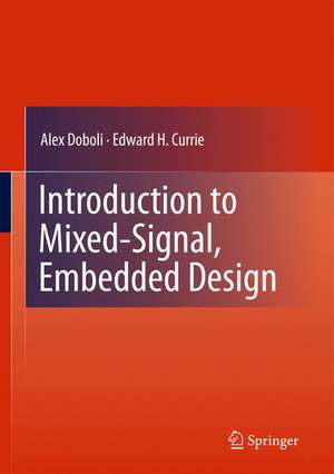 Introduction to Mixed-Signal, Embedded Design de Alex Doboli