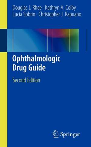 Ophthalmologic Drug Guide de Douglas J. Rhee