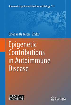 Epigenetic Contributions in Autoimmune Disease de Esteban Ballestar