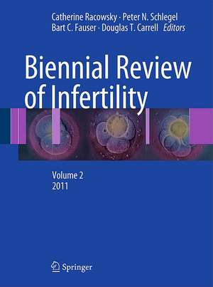 Biennial Review of Infertility: Volume 2, 2011 de Catherine Racowsky