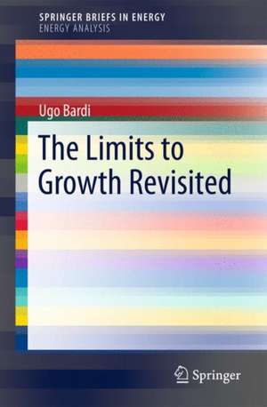 The Limits to Growth Revisited de Ugo Bardi