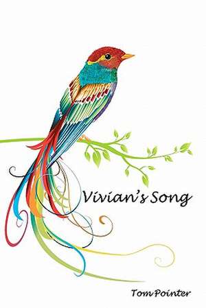 Vivian's Song: Words of Inspiration de Tom Pointer