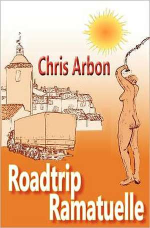 Roadtrip Ramatuelle: Book 1 of Drekmore Series de Chris Arbon