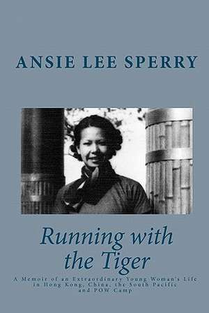 Running with the Tiger: Peace and War de Ansie Lee Sperry