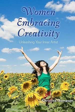 Women Embracing Creativity de Christina Thompson