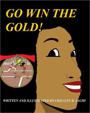 Go Win the Gold: Non-Christian Version de Sachi, Crisalyn B.