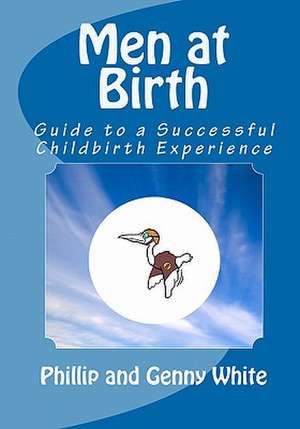 Men at Birth de Phillip White