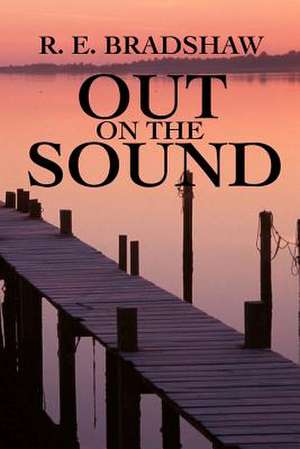 Out on the Sound de R. E. Bradshaw