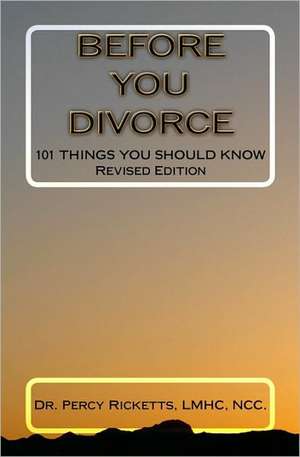 Before You Divorce: 101 Things You Should Know de Percy Ricketts