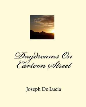 Daydreams on Cartoon Street de Joseph de Lucia