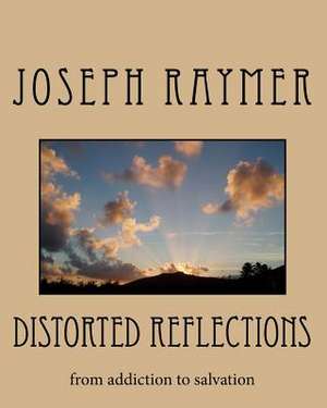 Distorted Reflections de Joseph Raymer