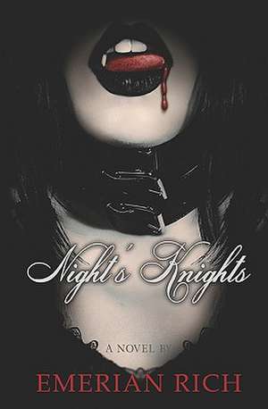 Night's Knights: A Vampire Tale de Emerian Rich