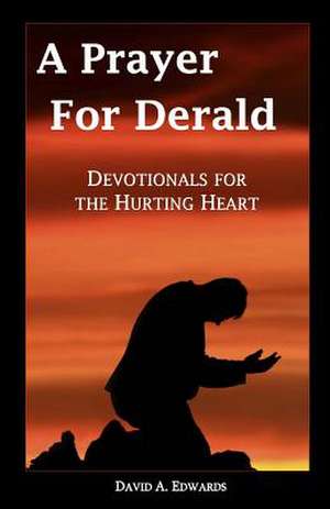 A Prayer for Derald de David a. Edwards