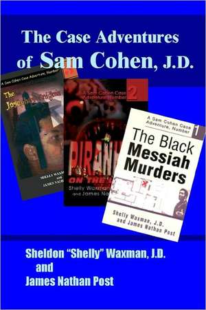 The Case Adventures of Sam Cohen, J.D.: Poems That Will Touch Your Heart de Sheldon "Shelly" Waxman J. D.