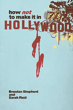 How Not to Make It in Hollywood: Southern Comfort de Brendan Shepherd