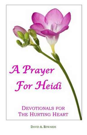 A Prayer for Heidi de David a. Edwards