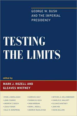 Testing the Limits: George W. Bush and the Imperial Presidency