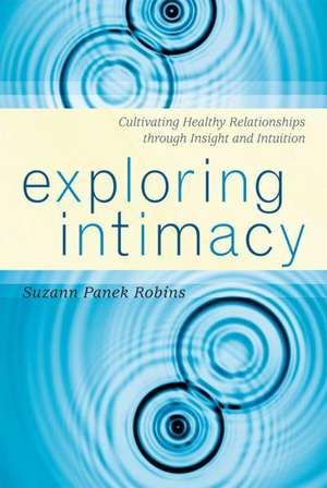 Exploring Intimacy de Suzann Panek Robins